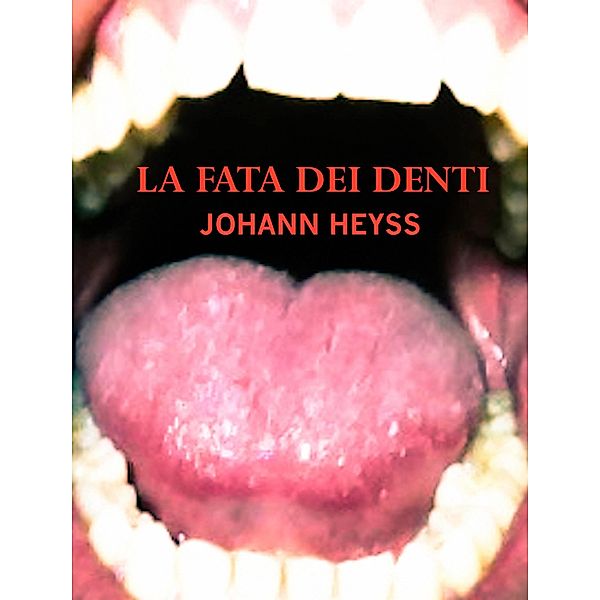 La fata dei denti, Johann Heyss