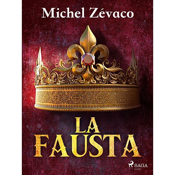 La Fausta / Les Pardaillan Bd.3, Michel Zévaco