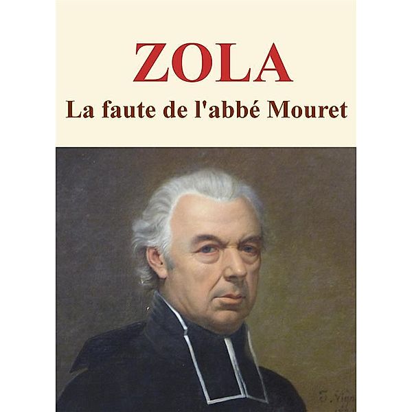 La faute de l'abbé Mouret, Emile Zola