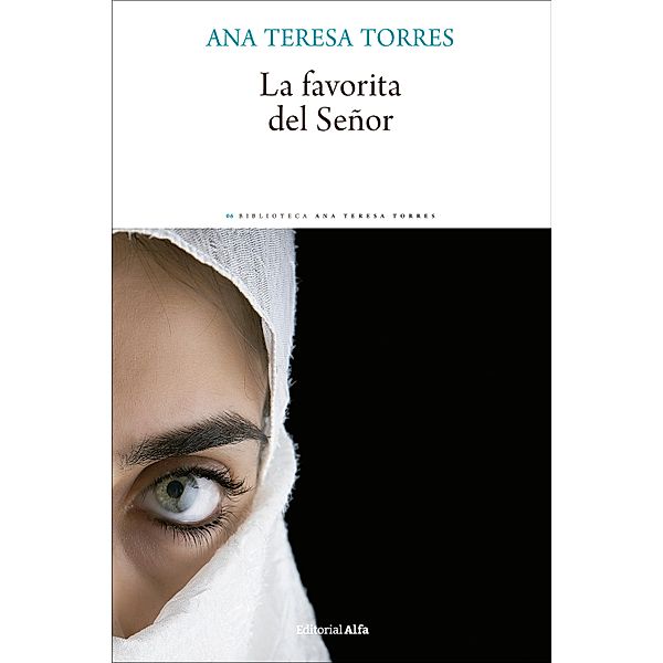 La favorita del Señor / Biblioteca Ana Teresa Torres Bd.6, Ana Teresa Torres