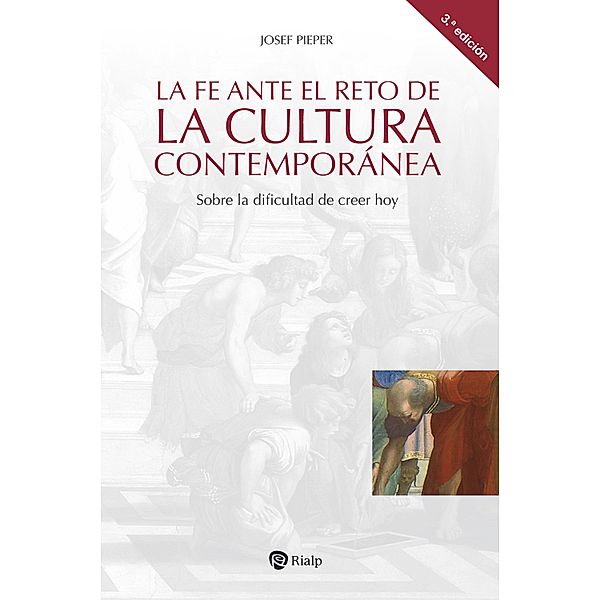 La fe ante el reto de la cultura contemporánea / Cuestiones Fundamentales, Josef Pieper