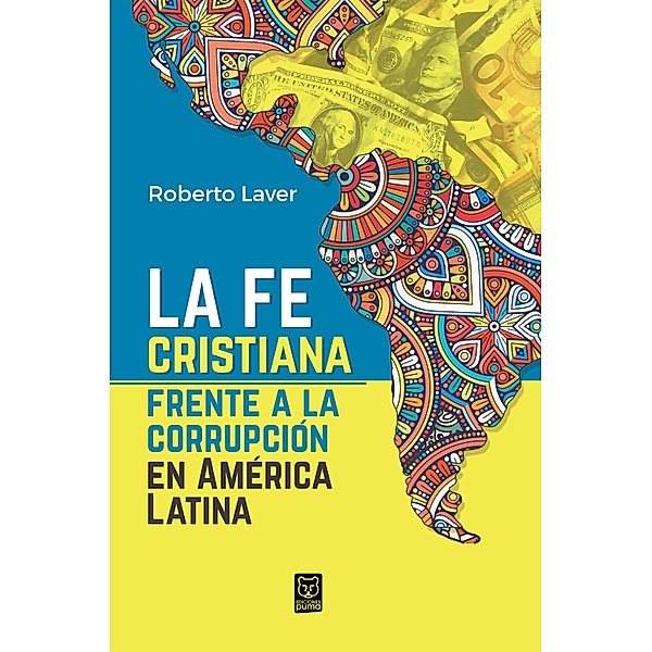 La fe cristiana frente a la corrupción en América Latina, Roberto Laver