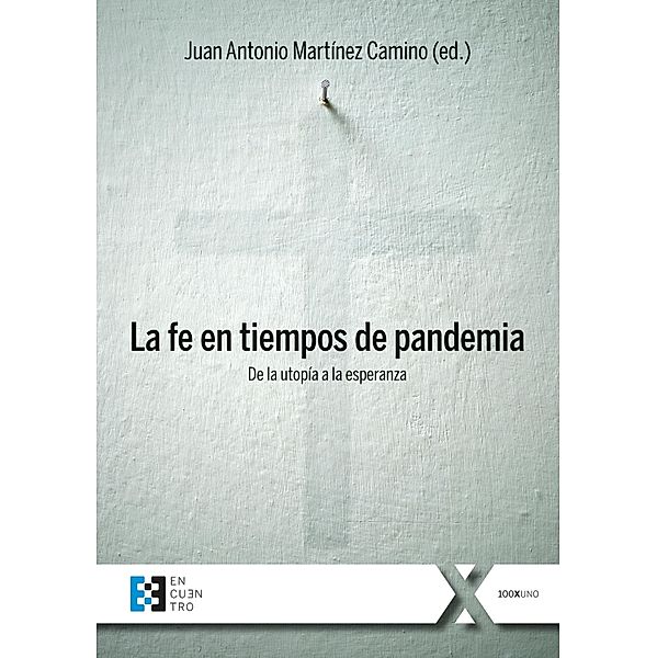 La fe en tiempos de pandemia / 100XUNO Bd.79
