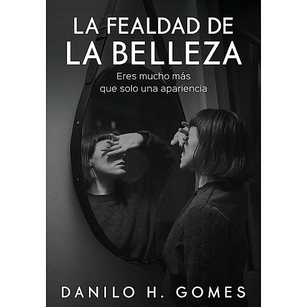 La Fealdad de la belleza, Danilo H. Gomes