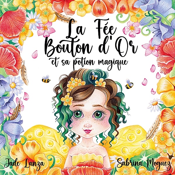 La Fée Bouton d'Or et sa potion magique / La fée Bouton d'Or Bd.1, Jade Lanza, Sabrina Moguez