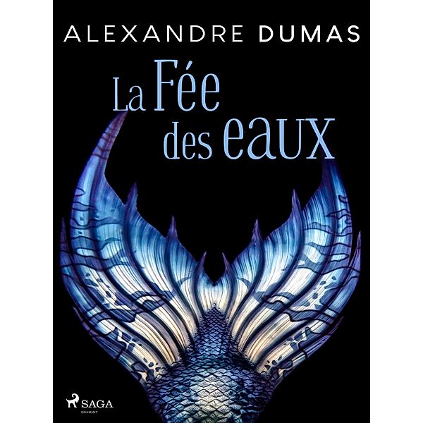 La Fée des eaux, Alexandre Dumas