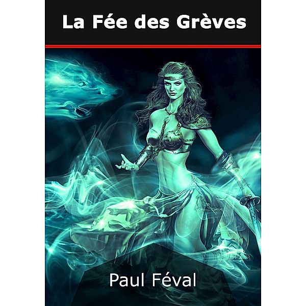 La Fée des Grèves, Paul Féval