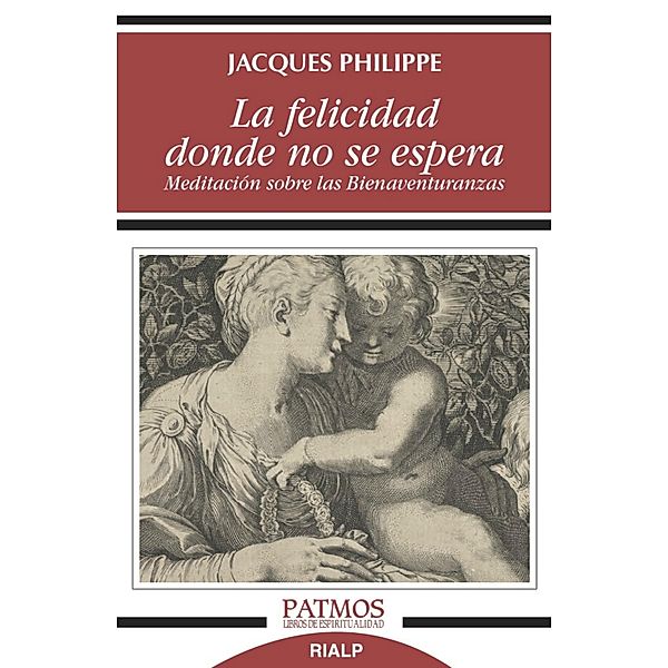 La felicidad donde no se espera / Patmos, Jacques Philippe