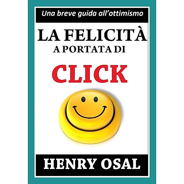 La felicità a portata di click, Henry Osal