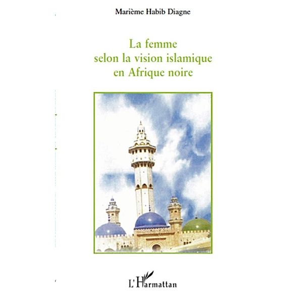 La femme selon la vision islamique en afrique noire, Marieme Habib Diagne Marieme Habib Diagne