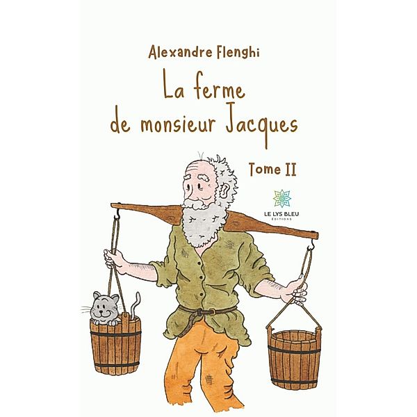 La ferme de monsieur Jacques - Tome 2, Alexandre Flenghi