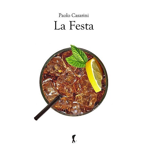 La Festa / Narrativa italiana. Scriptor, Paolo Casarini
