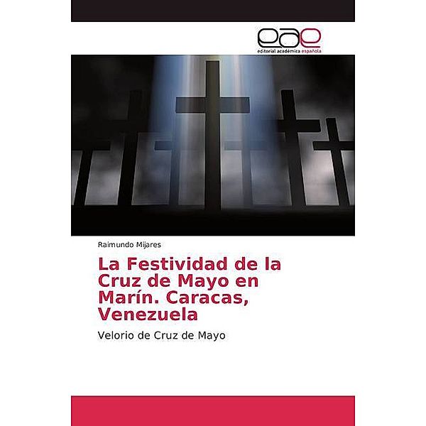 La Festividad de la Cruz de Mayo en Marín. Caracas, Venezuela, Raimundo Mijares