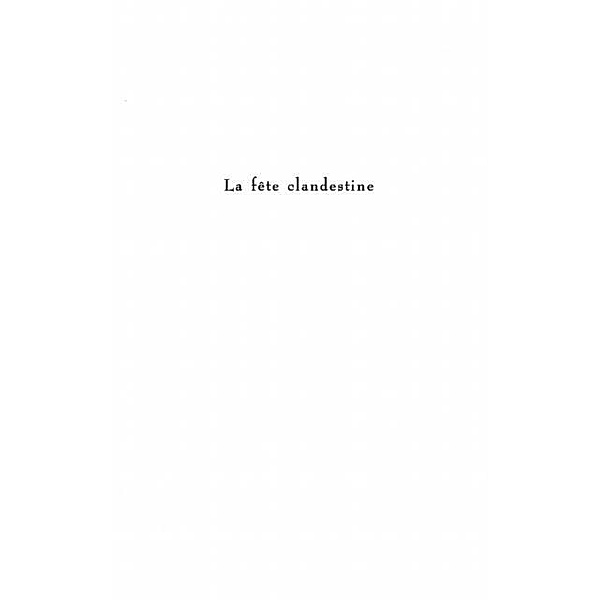 LA FETE CLANDESTINE / Hors-collection, Rachid Chebli