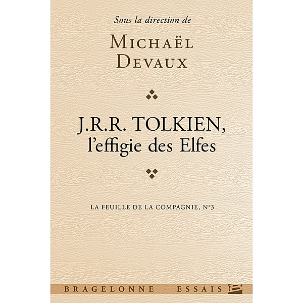 La Feuille de la Compagnie, T3 : Tolkien, l'effigie des elfes / La Feuille de la Compagnie Bd.3, Michaël Devaux