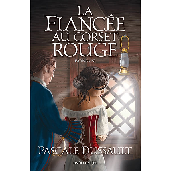 La Fiancée au corset rouge: La Fiancée au corset rouge, Pascale Dussault