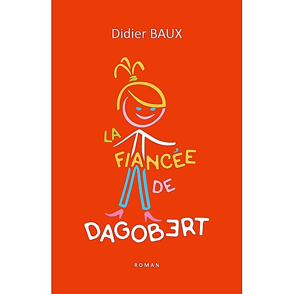 La Fiancee de Dagobert / Librinova, Baux Didier BAUX