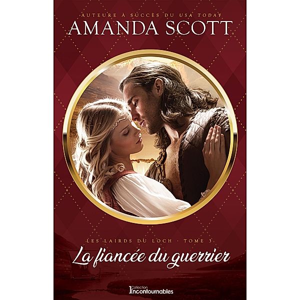 La fiancee du guerrier / Serie Les lairds du Loch, Scott Amanda Scott