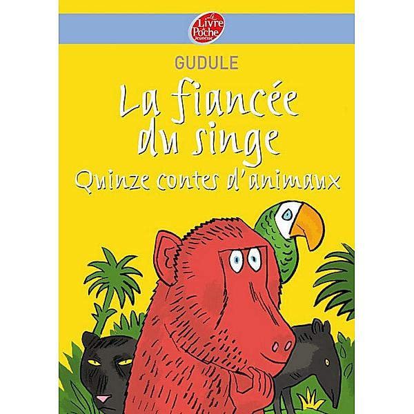 La fiancée du singe - Quinze contes d'animaux / Conte, Gudule