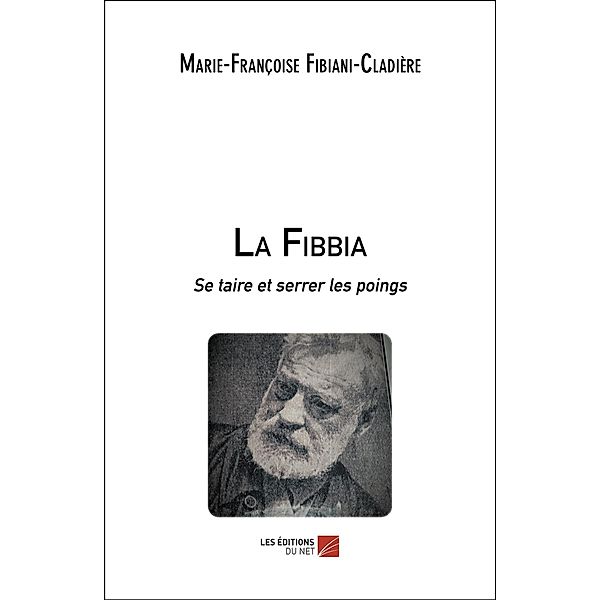 La Fibbia / Les Editions du Net, Fibiani-Cladiere Marie-Francoise Fibiani-Cladiere