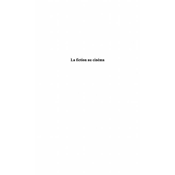 LA FICTION AU CINEMA / Hors-collection, Alain Boillat