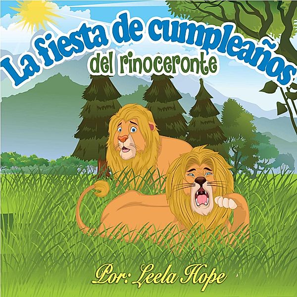 La fiesta de cumpleaños del rinoceronte (Libros para ninos en español [Children's Books in Spanish)) / Libros para ninos en español [Children's Books in Spanish), Leela Hope