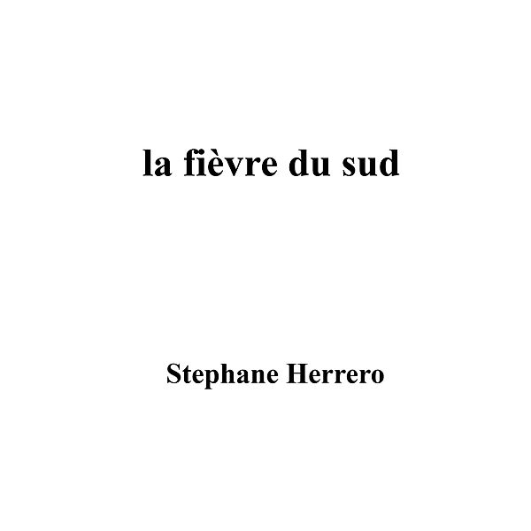 La Fievre du Sud / Librinova, Herrero Stephane Herrero