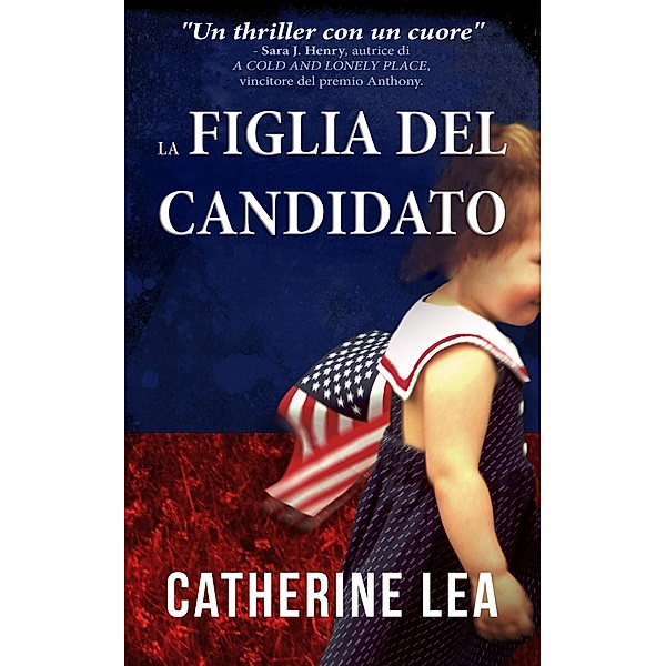 La figlia del candidato, Catherine Lea