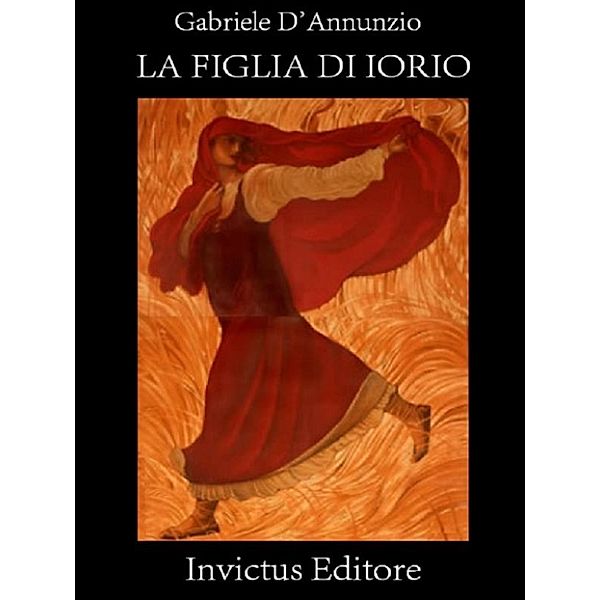 La figlia di Iorio, Gabriele D'Annunzio