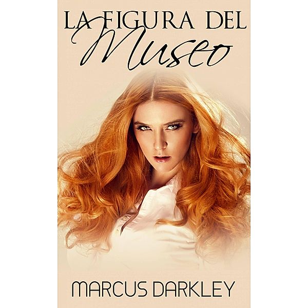 La figura del museo, Marcus Darkley