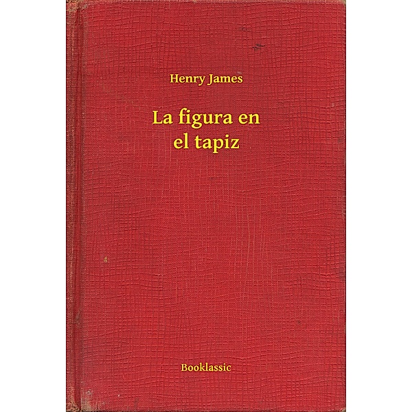 La figura en el tapiz, Henry James