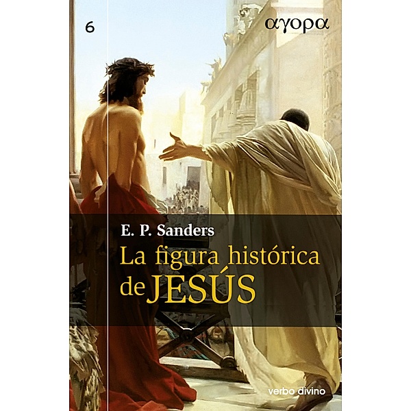 La figura histórica de Jesús / Ágora, E. P. Sanders