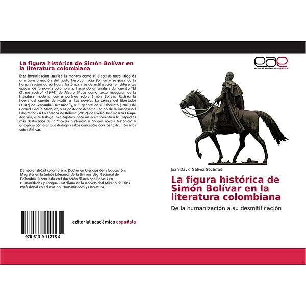 La figura histórica de Simón Bolívar en la literatura colombiana, Juan David Galvez Socarras