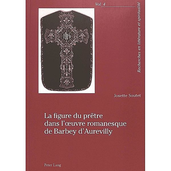 La figure du prêtre dans l'oeuvre romanesque de Barbey d'Aurevilly, Josette Soutet