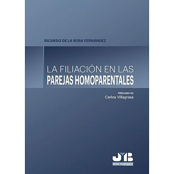 La filiación en las parejas homoparentales, Ricardo de la Rosa Fernández