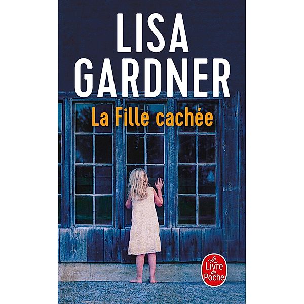 La Fille cachée / Thrillers, Lisa Gardner