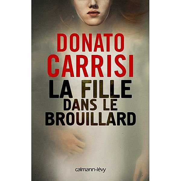 La Fille dans le brouillard / Suspense Crime, Donato Carrisi