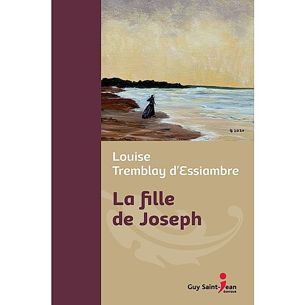 La fille de Joseph, edition de luxe, Tremblay d'Essiambre Louise Tremblay d'Essiambre