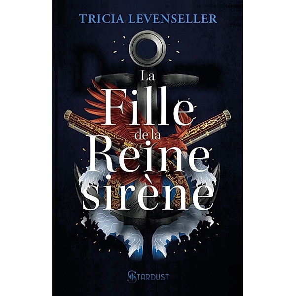 La fille de la reine Sirène / Hors collection, Tricia Levenseller