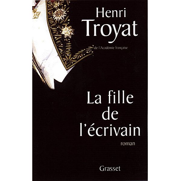 La fille de l'écrivain / Roman, Henri Troyat