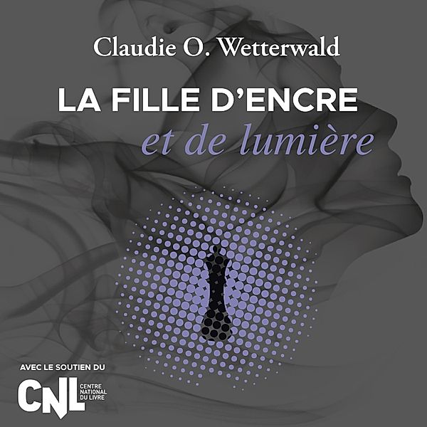 La fille d'encre et de lumière, Claudie O.Wetterwald