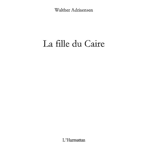 La fille du caire / Hors-collection, Walther Adriaensen