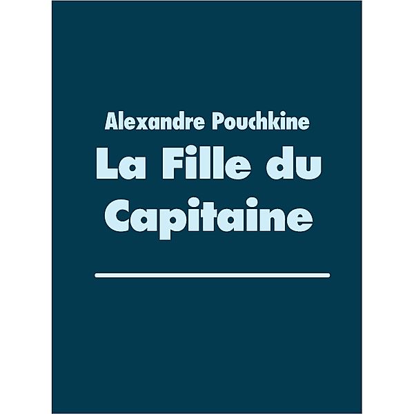 La Fille du Capitaine, Alexandre Pouchkine