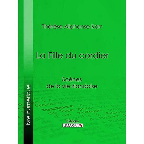 La Fille du cordier, Ligaran, Thérèse Alphonse Karr