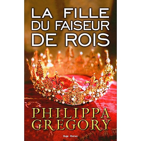 La fille du faiseur de rois - Tome 2 / Autres romans, Philippa Gregory