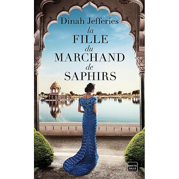 La Fille du marchand de saphirs / Hauteville Historique, Dinah Jefferies