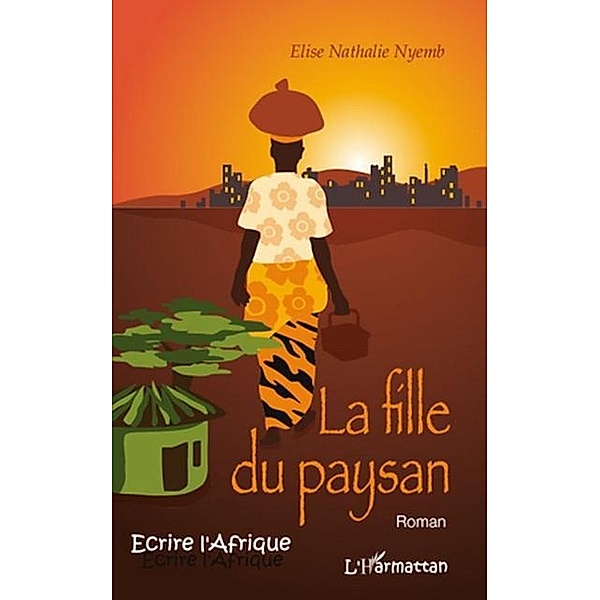 La fille du paysan - roman / Hors-collection, Elise Nathalie Nyemb