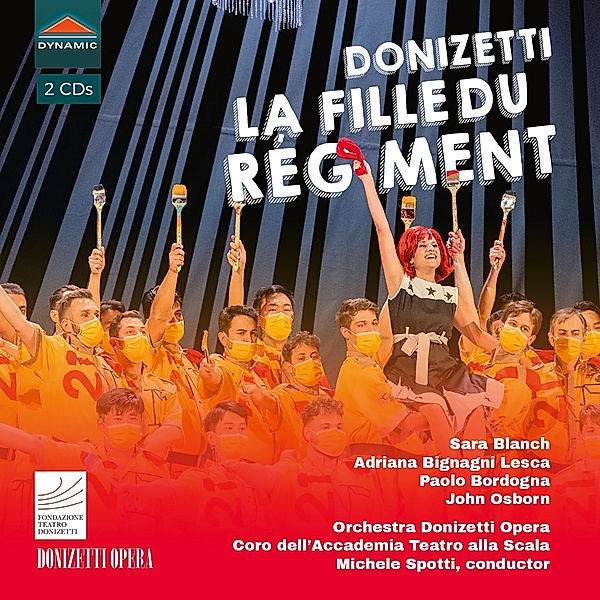 La Fille Du Régiment, Lesca, Blanch, Spotti, Orchestra Donizetti Opera