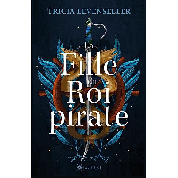 La fille du roi pirate / La fille du roi pirate, Tricia Levenseller