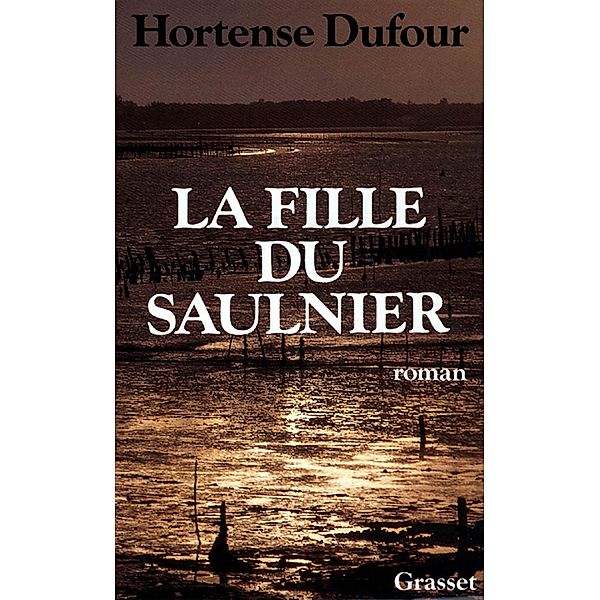 La fille du saulnier / Littérature, Hortense Dufour